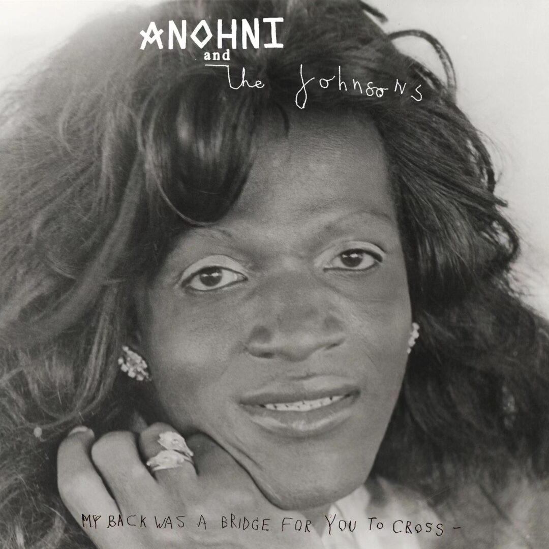 Disco 'My Back Was a Bridge for You to Cross', de Anohni & The Johnsons