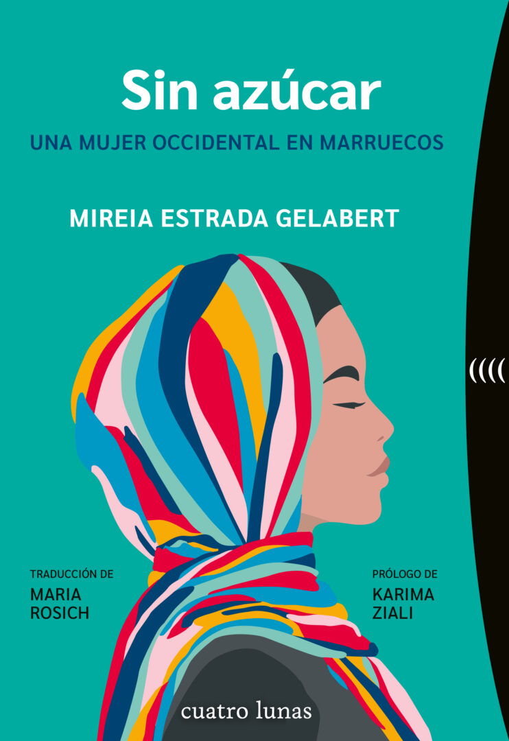 'Sin azúcar. Una mujer occidental en Marruecos,' de la filóloga, gestora cultural y profesora Mireia Estrada Gelabert