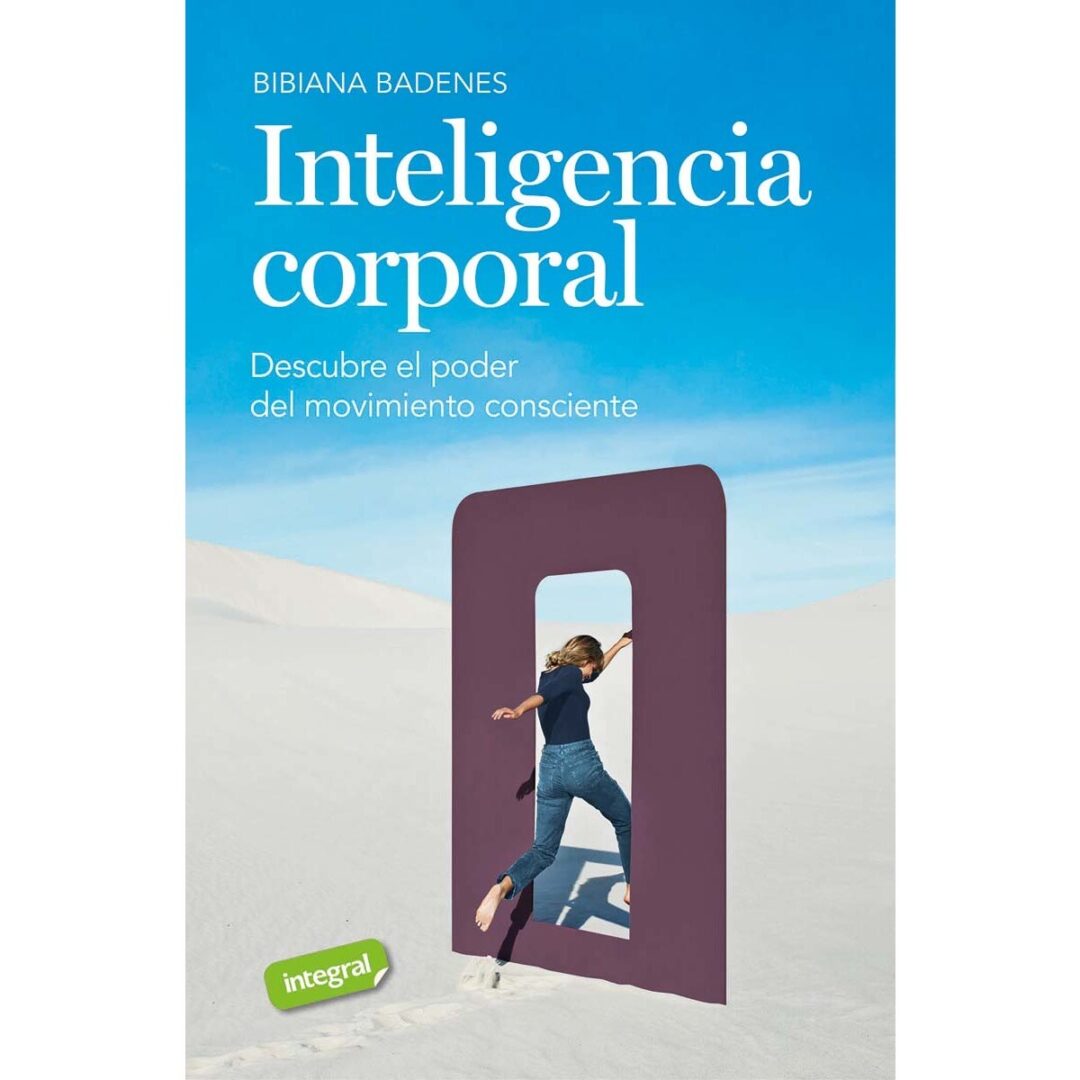 'Inteligencia Corporal: descubre el poder del movimiento consciente' (RBA), de Bibiana Badenes