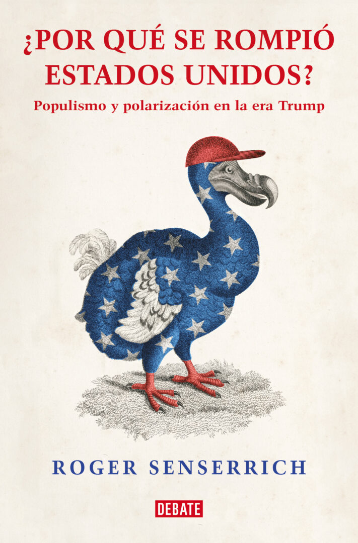 Por qué se rompió Estados Unidos, de Roger Senserrich