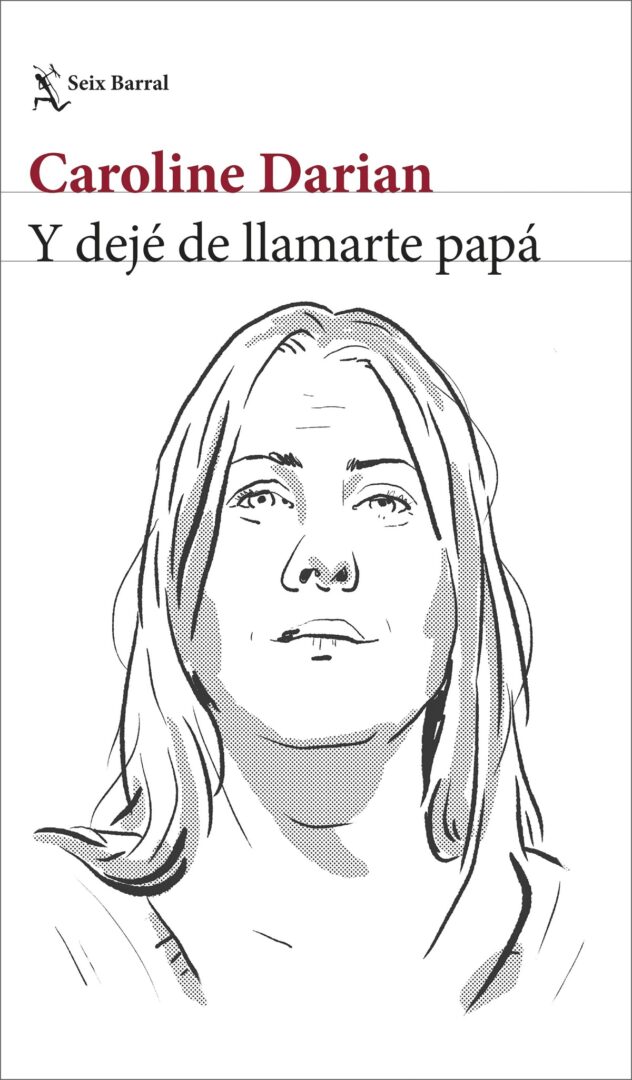 Y dejé de llamarte papá, de Caroline Darian - Cultura