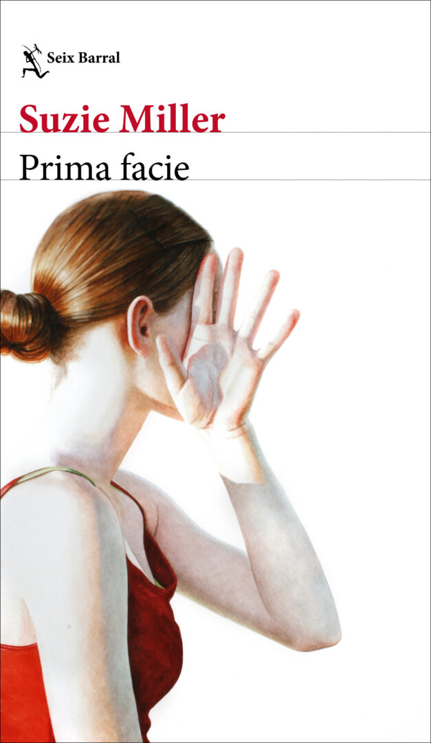 La obra 'Prima Facie' de Suzie Miller, editada como novela por Seix Barral